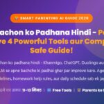 AI se Bachon ko Padhana Hindi – Parents ke liye 4 Powerful Tools aur Complete Safe Guide!